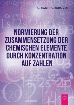 Normierung der Zusammensetzung der chemischen Elemente durch Konzentration auf Zahlen - Grabovoi, Grigori