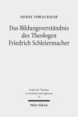 Das Bildungsverständnis des Theologen Friedrich Schleiermacher