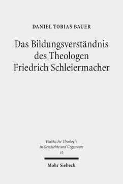 Das Bildungsverständnis des Theologen Friedrich Schleiermacher - Bauer, Daniel Tobias