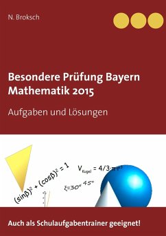 Besondere Prüfung Bayern Mathematik 2015 - Broksch, N.