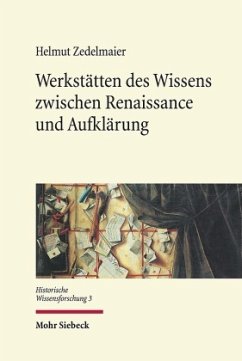 Werkstätten des Wissens zwischen Renaissance und Aufklärung - Zedelmaier, Helmut