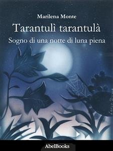 Tarantulì Tarantulà (eBook, ePUB) - Monte, Marilena