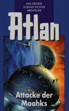 Attacke der Maahks / Perry Rhodan - Atlan Blauband Bd.25 (eBook, ePUB) - Terrid, Peter; Ewers, H. G.; Kneifel, Hans; Sydow, Marianne