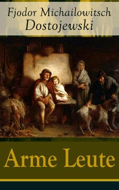 Arme Leute (eBook, ePUB) - Dostojewski, Fjodor Michailowitsch
