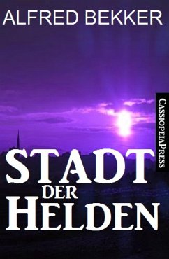 Stadt der Helden (eBook, ePUB) - Bekker, Alfred