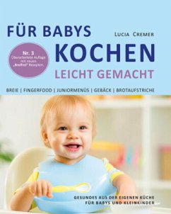 Für Babys kochen - leicht gemacht - Cremer, Lucia