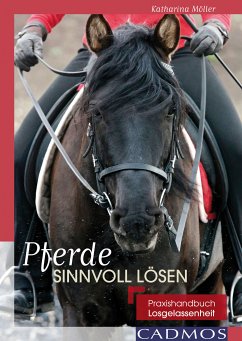 Pferde sinnvoll lösen (eBook, ePUB) - Möller, Katharina