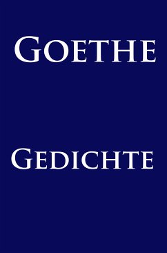 Gedichte (eBook, ePUB) - Goethe, Johann Wolfgang von