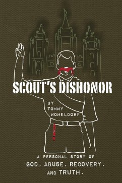 Scouts Dishonor: A personal story of God, Abuse, Recovery and Truth (eBook, ePUB) Cover Scouts Dishonor: A personal story of God, Abuse, Recovery and Truth (eBook, ePUB)