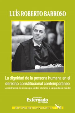 La dignidad de la persona humana en el derecho constitucional contemporáneo (eBook, ePUB) - Barroso, Luís Roberto