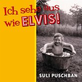 Ich Sehe Aus Wie Elvis