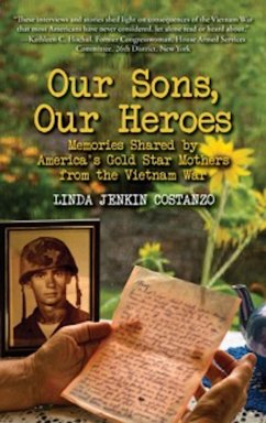 Our Sons Our Heroes: Memories Shared by America's Gold Star Mothers from the Vietnam War (eBook, ePUB) - Jenkin Costanzo, Linda