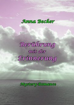 Berührung mit der Erinnerung (eBook, ePUB) - Becker, Anna