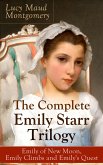 The Complete Emily Starr Trilogy: Emily of New Moon, Emily Climbs and Emily's Quest (eBook, ePUB)