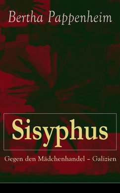 Sisyphus: Gegen den Mädchenhandel - Galizien (eBook, ePUB) - Pappenheim, Bertha