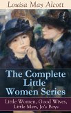 The Complete Little Women Series: Little Women, Good Wives, Little Men, Jo's Boys (eBook, ePUB)