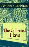 The Collected Plays of Anton Chekhov (eBook, ePUB)
