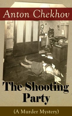 The Shooting Party (A Murder Mystery) (eBook, ePUB) - Chekhov, Anton