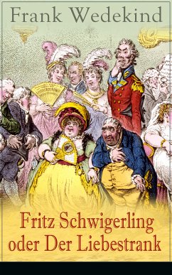 Fritz Schwigerling oder Der Liebestrank (eBook, ePUB) - Wedekind, Frank