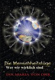 Die Menschheitslüge - Wer wir wirklich sind (eBook, ePUB)