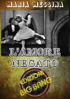 L'amore negato (eBook, ePUB) - Messina, Maria
