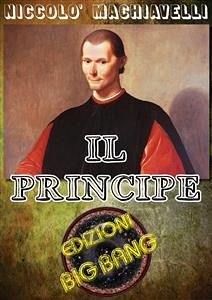 Il Principe (eBook, ePUB) - Machiavelli, Niccolò; Machiavelli, Niccolò; Machiavelli, Niccolò; Machiavelli, Niccolò; Machiavelli, Niccolò; Machiavelli, Niccolò