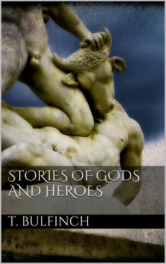 Stories of Gods and Heroes (eBook, ePUB) - Bulfinch, Thomas