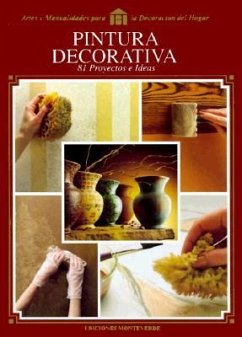 Pintura Decorativa: 81 Proyectos E Ideas Para El Hogar = Decorative Painting - Cy Decosse Inc