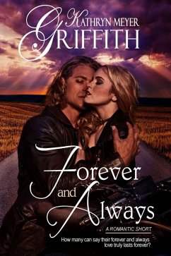 Forever and Always-A Romantic Short Story (eBook, ePUB) - Griffith, Kathryn Meyer