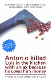 Antonio killed Luis in the kitchen with an ax because he owed him money (eBook, ePUB)