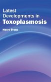 Latest Developments in Toxoplasmosis