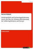 Strukturpolitik und Technologieförderung durch den Bau der Fehmarn-Belt-Querung für Schleswig-Holstein und Europa