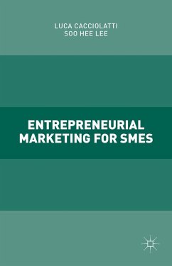 Entrepreneurial Marketing for SMEs - Cacciolatti, Luca;Lee, Soo Hee