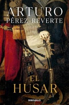 El Húsar / The Hungarian Soldier - Pérez-Reverte, Arturo