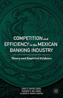 Competition and Efficiency in the Mexican Banking Industry - Castellanos, Sara G.;Del Ángel, Gustavo A.;Garza-García, Jesús G.