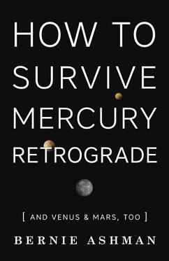 How to Survive Mercury Retrograde - Ashman, Bernie