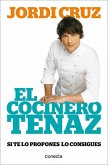 El cocinero tenaz : si te lo propones, lo consigues