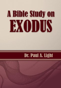 A Bible Study on Exodus - Light, Paul A.