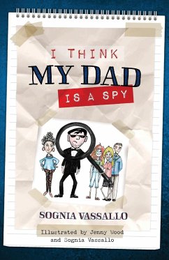 I Think My Dad Is a Spy - Vassallo, Sognia