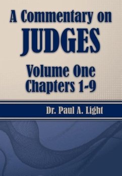 A Commentary on Judges, Volume One - Light, Paul A.