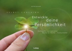 Selbst-Coaching: Entwickle deine Persönlichkeit - Bischop, Dieter