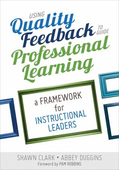 Using Quality Feedback to Guide Professional Learning - Clark, Shawn B; Duggins, Abbey S