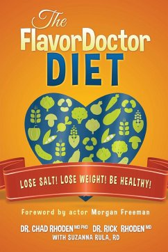 The FlavorDoctor Diet: Lose Salt! Lose Weight! Be Healthy!