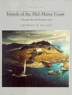 Islands of the Mid-Maine Coast: Muscongus Bay to Mohegan - McLane, Charles