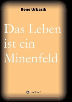 Das Leben ist ein Minenfeld - Urbasik, Rene