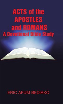 Acts of The Apostles and Romans-A Devotional Bible Study - Bediako, Eric Afum
