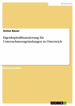 Eigenkapitalfinanzierung für Unternehmensgründungen in Österreich - Bauer, Anton