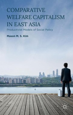 Comparative Welfare Capitalism in East Asia - Kim, Mason M. S.