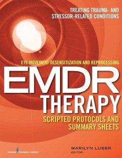 Eye Movement Desensitization and Reprocessing (EMDR) Therapy Scripted Protocols and Summary Sheets