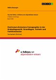 Positronen-Emissions-Tomographie in der Krebsdiagnostik. Grundlagen, Technik und Funktionsweise Positronen-Emissions-Tomographie in der Krebsdiagnostik. Grundlagen, Technik und Funktionsweise